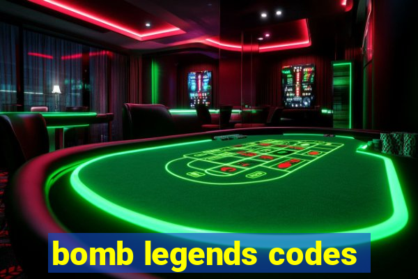 bomb legends codes